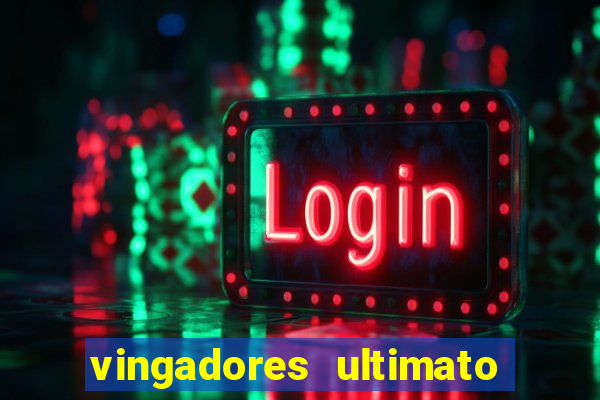 vingadores ultimato dublado download